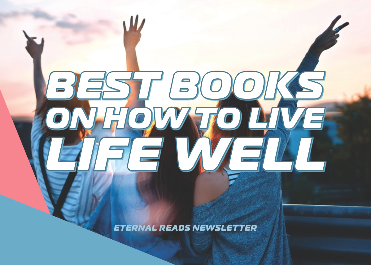 9 Amazing Books That Teach You How to Really Live Life