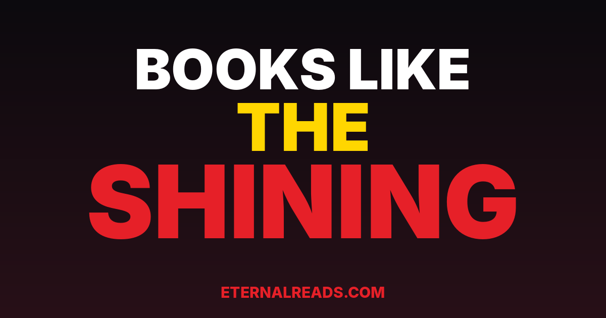 8 Books Like The Shining: Haunted Houses, Isolation and Slow-Burn Dread
