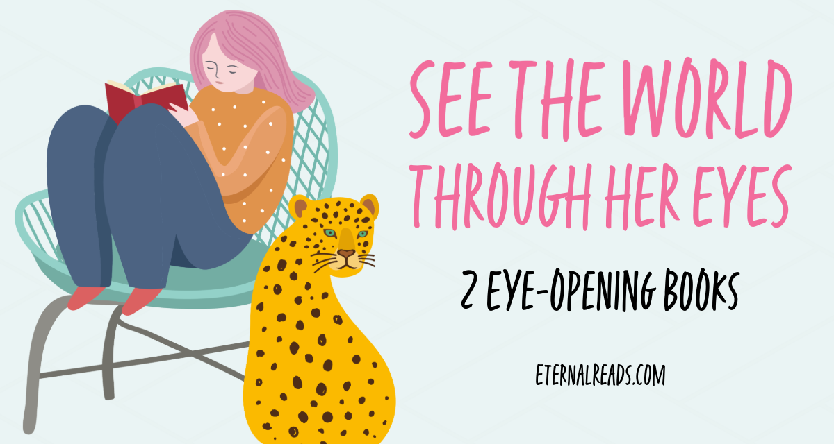 See the World Through Her Eyes: 2 Eye-Opening Books