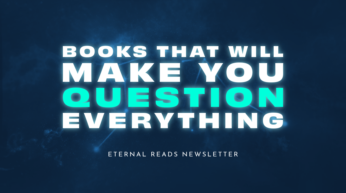 Books That Will Make You Question Everything